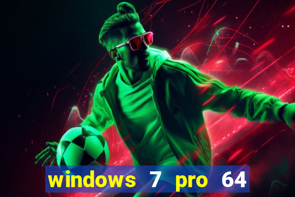 windows 7 pro 64 bits iso download